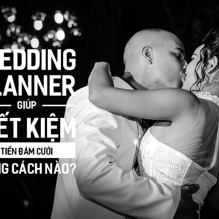 Chi Phí Dịch Vụ Wedding Planner Bao Nhiêu Là Hợp Lý         